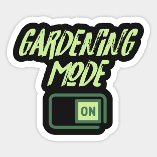 Gardening Mode On Sticker